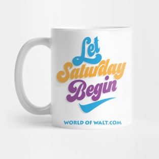 Let Saturday Begin (Open Edition) Mug